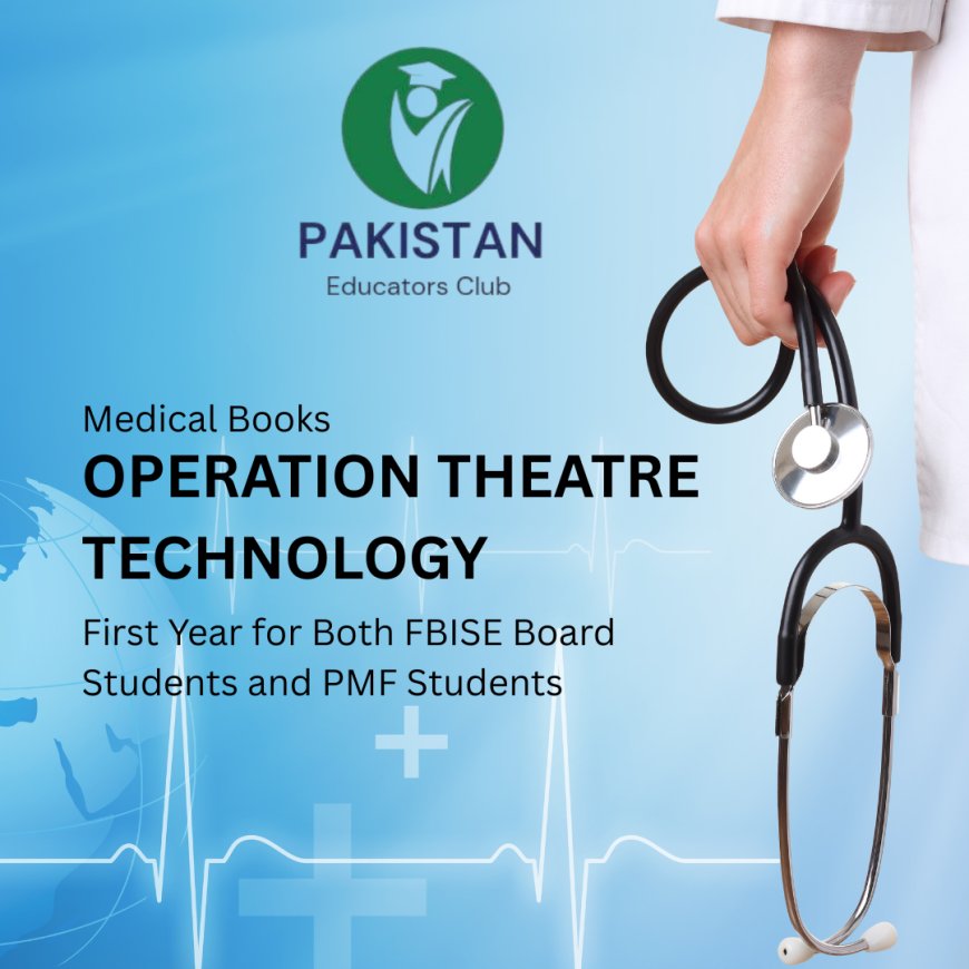 Operation Theatre Books of PMF and FBISE (First Year)