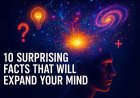 10 Surprising Facts That Will Change Your View of the World