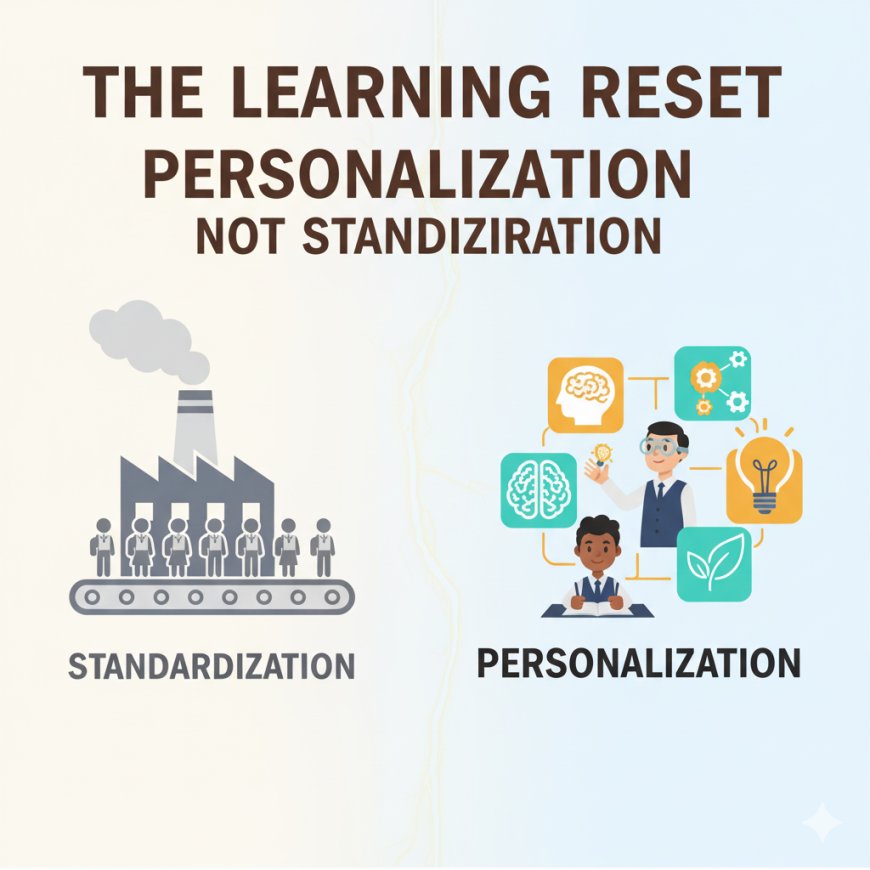 The Learning Reset: Personalization, Not Standardization in Education